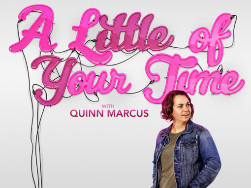 A Little of Your Time With Quinn Marcus